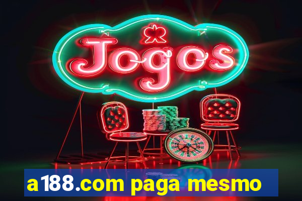 a188.com paga mesmo